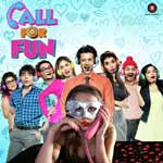 Call For Fun (2017) Hindi Movie Mp3 Songs